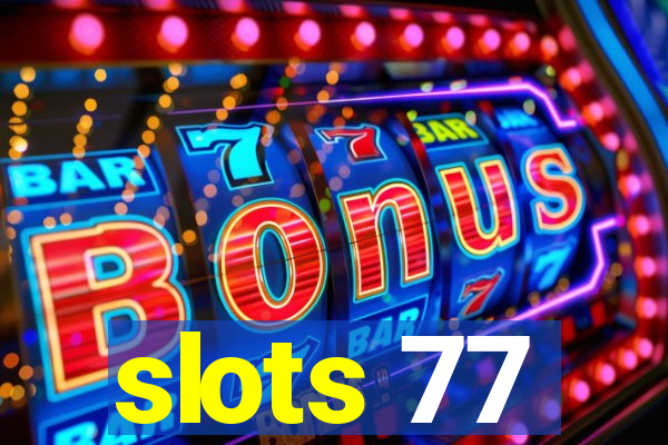 slots 77
